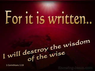 1 Corinthians 1:19 God Will Destroy The Wisdom Of The Wise (red)